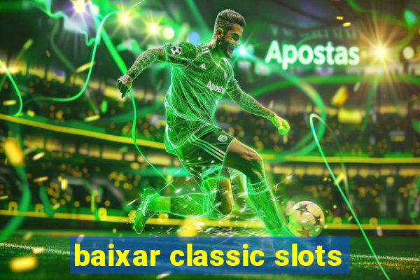 baixar classic slots